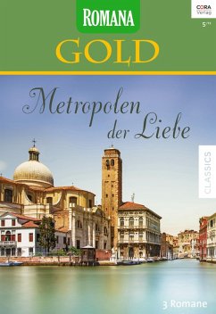Metropolen der Liebe / Romana Gold Bd.29 (eBook, ePUB) - Shaw, Chantelle; Reid, Michelle; Weale, Anne