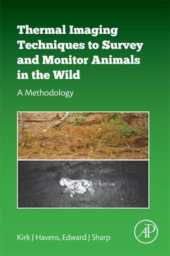 Thermal Imaging Techniques to Survey and Monitor Animals in the Wild (eBook, ePUB) - Havens, Kirk J; Sharp, Edward J.