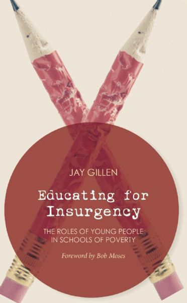 Educating for Insurgency (eBook, ePUB) Educating for Insurgency (eBook, ePUB)