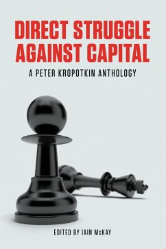 Direct Struggle Against Capital (eBook, ePUB) - Kropotkin, Peter