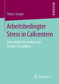 Arbeitsbedingter Stress in Callcentern (eBook, PDF) - Staiger, Tobias