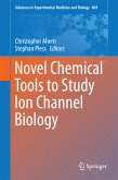 Novel Chemical Tools to Study Ion Channel Biology (eBook, PDF)