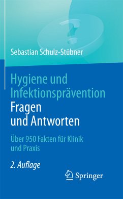 Hygiene und Infektionsprävention. Fragen und Antworten (eBook, PDF) - Schulz-Stübner, Sebastian