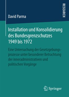 Installation und Konsolidierung des Bundesgrenzschutzes 1949 bis 1972 (eBook, PDF) - Parma, David