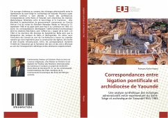 Correspondances entre légation pontificale et archidiocèse de Yaoundé - Nsana, François-Xavier