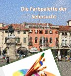 Die Farbpalette der Sehnsucht (eBook, ePUB)