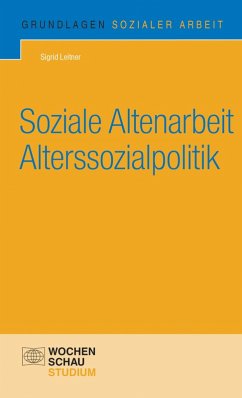 Soziale Altenarbeit Alterssozialpolitik (eBook, PDF) - Leitner, Sigrid
