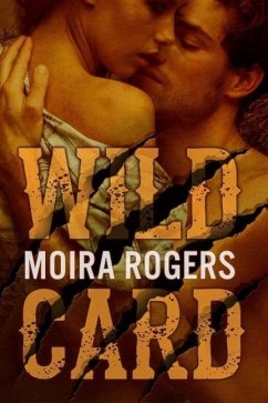 Wild Card (Down & Dirty, #1) (eBook, ePUB) - Rogers, Moira Wild Card (Down & Dirty, #1) (eBook, ePUB) - Rogers, Moira