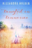 Tangled in Tennessee (A Tangled Series, #1) (eBook, ePUB) Tangled in Tennessee (A Tangled Series, #1) (eBook, ePUB)