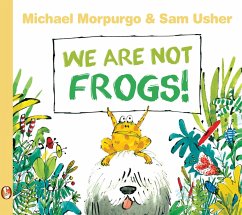 We Are Not Frogs! - Morpurgo, Michael