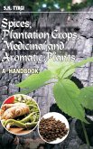 Spices, Plantation Crops, Medicinal and Aromatic Plants: A Handbook