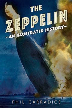 The Zeppelin: An Illustrated History - Carradice, Phil