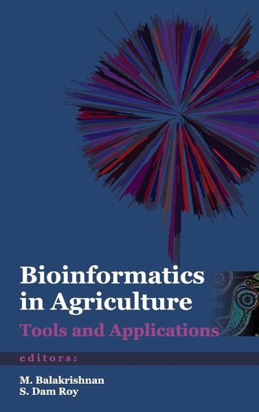 Bioinformatics in Agriculture: Tools and Applications Bioinformatics in Agriculture: Tools and Applications