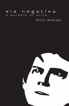 Via Negativa: A Parable of Exile - Sabbagh, Omar