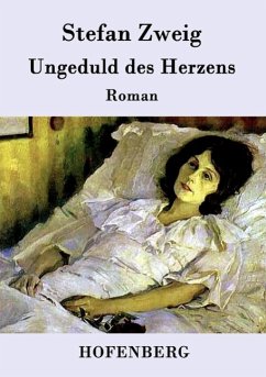 Ungeduld des Herzens - Zweig, Stefan