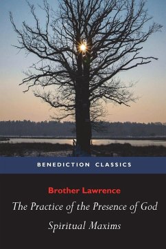 The Practice of the Presence of God and Spiritual Maxims - Brother Lawrence