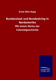 Bundesstaat und Bundeskrieg in Nordamerika Bundesstaat und Bundeskrieg in Nordamerika
