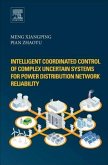 Intelligent Coordinated Control of Complex Uncertain Systems for Power Distribution and Network Reliability