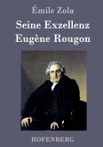 Seine Exzellenz Eugène Rougon Seine Exzellenz Eugène Rougon