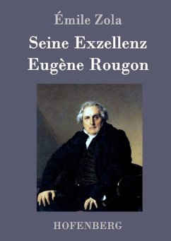 Seine Exzellenz Eugène Rougon - Zola, Émile