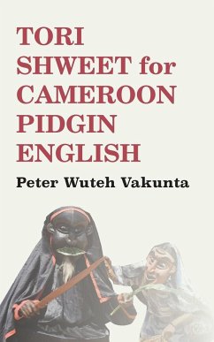 Tori Shweet for Cameroon Pidgin English - Vakunta, Peter Wuteh