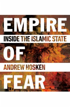 Empire of Fear: Inside the Islamic State - Hosken, Andrew
