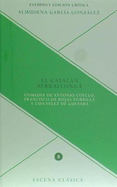 El catalán Serrallonga : comedia de Antonio Coello, Francisco de Rojas Zorrila y Luis Vélez de Guevara - Coello, Antonio; Gala, Antonio