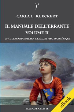 Il manuale dell'errante Vol II - Una Guida personale per E.T. e altri pesci fuor d’acqua (eBook, ePUB) - L. Rueckert, Carla