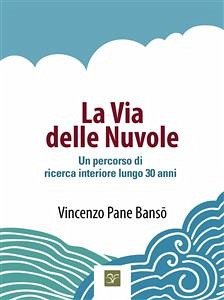 La Via delle Nuvole (eBook, ePUB) - Pane Bansō, Vincenzo