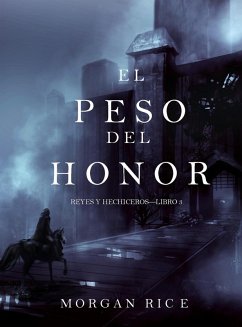 El Peso del Honor (Reyes y Hechiceros-Libro 3) (eBook, ePUB) - Rice, Morgan