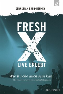 Fresh X - live erlebt (eBook, ePUB) - Baer-Henney, Johannes S.