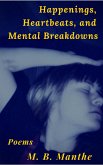 Happenings, Heartbeats, and Mental Breakdowns (eBook, ePUB) Happenings, Heartbeats, and Mental Breakdowns (eBook, ePUB)