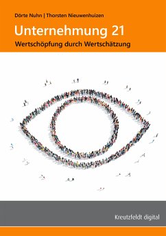 Unternehmung 21: Wertschöpfung durch Wertschätzung (eBook, ePUB) - Nieuwenhuizen, Thorsten; Nuhn, Dörte