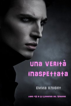 Cover Una Verita' Inaspettata (Libro #2 di Le Leggende del Vampiro) (eBook, ePUB)