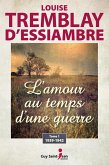 L'amour au temps d'une guerre, tome 1 (eBook, ePUB) L'amour au temps d'une guerre, tome 1 (eBook, ePUB)