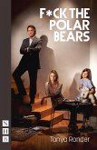 F*ck the Polar Bears (NHB Modern Plays) (eBook, ePUB)