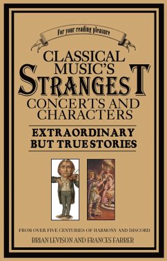 Cover Classical Music's Strangest Concerts and Characters (eBook, ePUB)