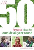 50 Fantastic Ideas for Outside All Year Round (eBook, PDF)