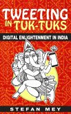 Tweeting in Tuk-Tuks: Digital Enlightenment in India (eBook, ePUB)
