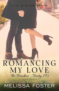 Romancing My Love (The Bradens at Trusty) - Foster, Melissa