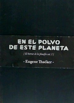 En el polvo de este planeta - Thacker, Eugene