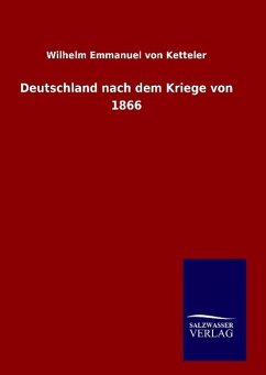 Deutschland nach dem Kriege von 1866 - Ketteler, Wilhelm Emmanuel Von