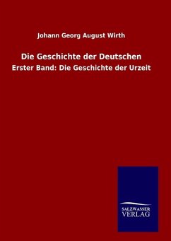 Die Geschichte der Deutschen - Wirth, Johann Georg August