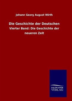 Die Geschichte der Deutschen - Wirth, Johann Georg August