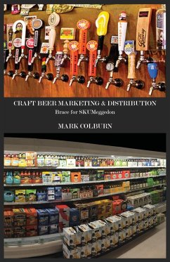 CRAFT BEER MARKETING & DISTRIBUTION - BRACE FOR SKUMEGGEDON - Colburn, Mark