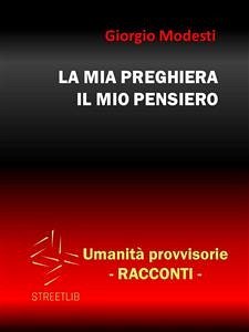 La mia preghiera il mio pensiero (eBook, PDF) - Modesti, Giorgio