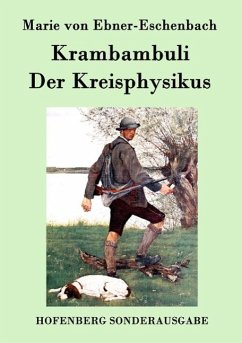 Krambambuli / Der Kreisphysikus - Ebner-Eschenbach, Marie von