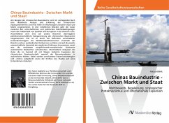 Chinas Bauindustrie - Zwischen Markt und Staat - Wöhlk, Niklas