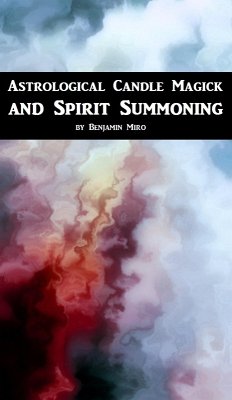 Cover Astrological Candle Magick and Spirit Summoning: A Introductory Manual (eBook, ePUB)