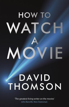 How to Watch a Movie (eBook, ePUB) - Thomson, David